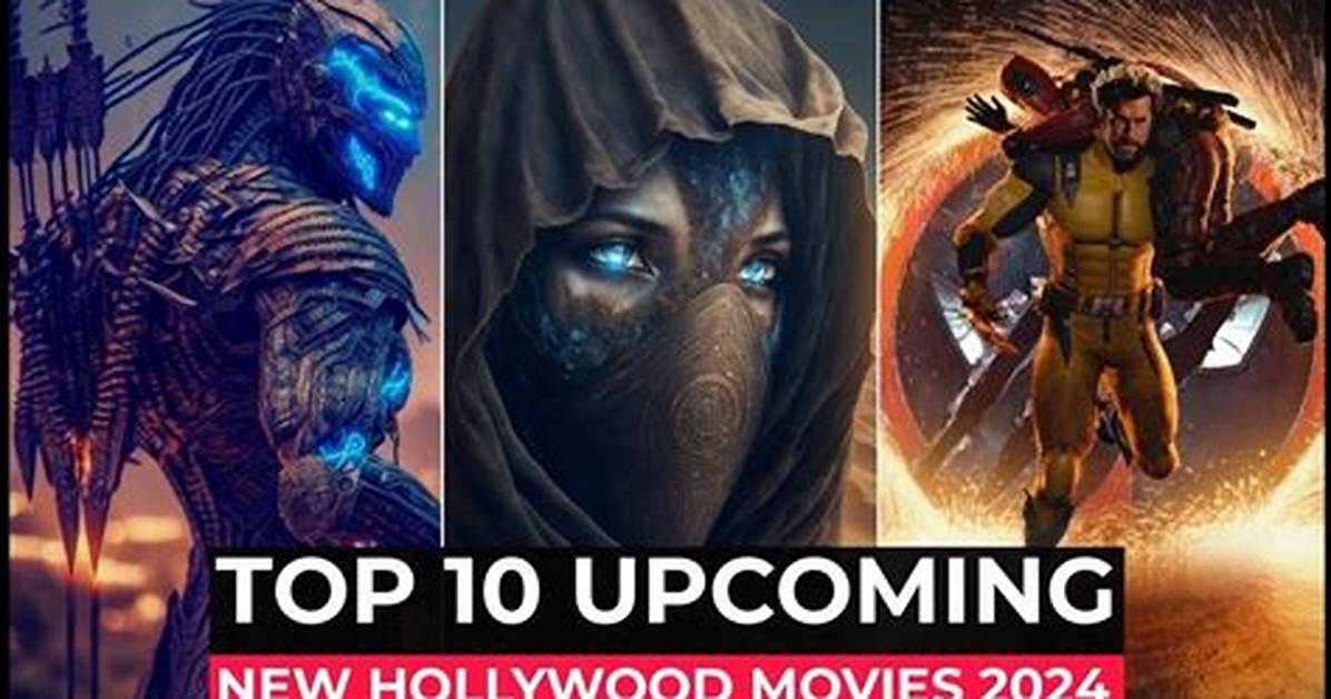 18+ Hollywood Movies to Watch in 2024: a Comprehensive Guide