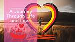 A Journey Through Life, Love and Success