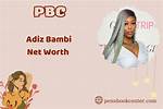 Adiz Bambi Net Worth 2024
