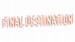 Complete Guide to the Final Destination Cast: Meet the Victims and Survivors
