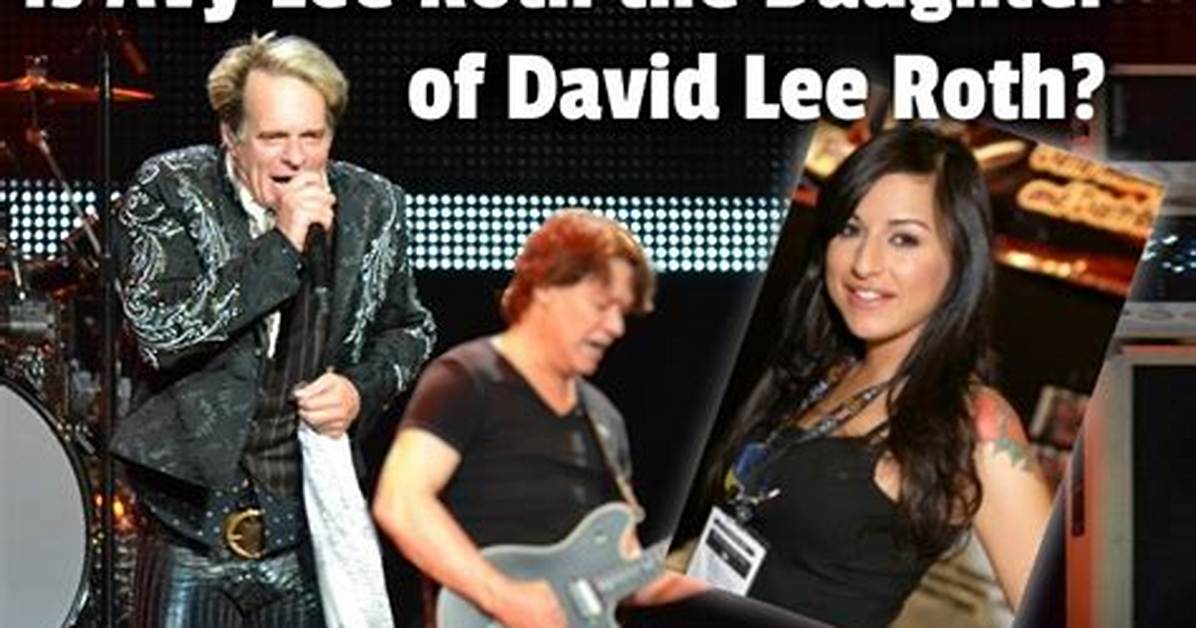 David Lee Roth's Daughter: Unveiling the Legacy and Impact