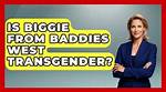 Exploring Biggie's Gender Identity from "Baddies West"