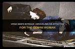 Gemini Man's Guide: Unraveling His Likes and Dislikes in a Woman