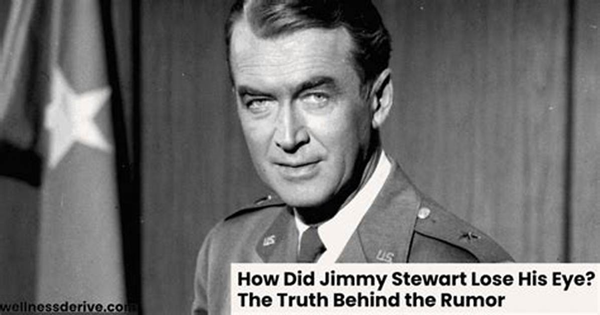 How Did Jimmy Stewart Lose His Eye?