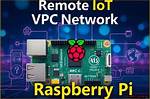 Mastering Remote Iot Vpc Ssh Raspberry Pi Download: Your Ultimate Guide