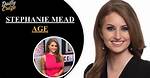 Stephanie Mead – Biography, Net Worth, Age, Height, Body Measurements