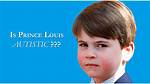 The Autistic Perspective of Prince Louis: Understanding the Prince's Journey