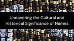 Uncovering the Cultural and Personal Significance