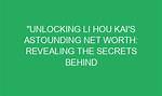 Unlocking His Net Worth Secrets