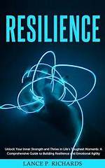 Unlocking the Power of Strength, Resilience, and Inspiration