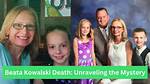 Unraveling the Mystery of Beata Kowalski Autopsy: What Happened to Her?