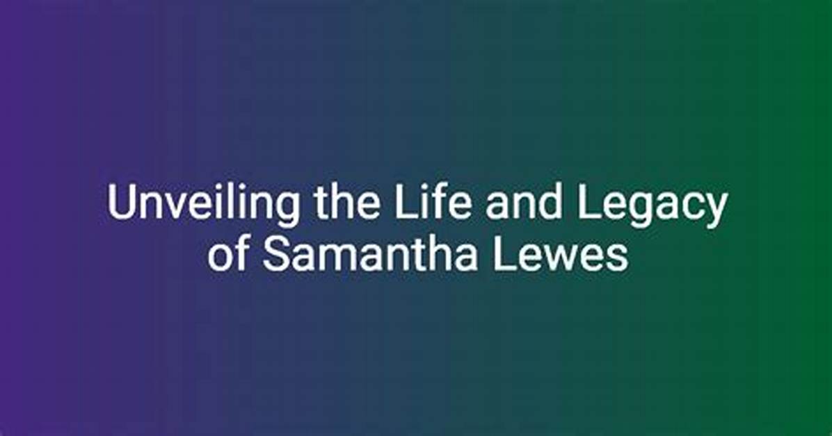 Unveiling the Life and Journey of Samantha Tober