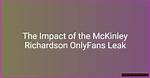 Unveiling the Mystery: Mckinley Richardson Leaked Photos