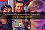 Unveiling the Truth: Is Mark Rober Divorced?